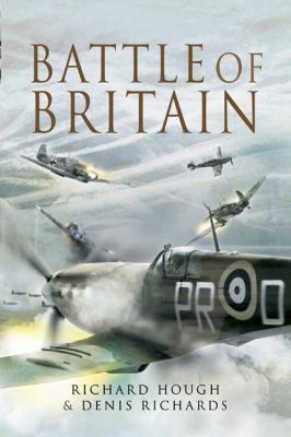 Battle of Britain: Richard Hough and Denis Rich... 1844156575 Book Cover