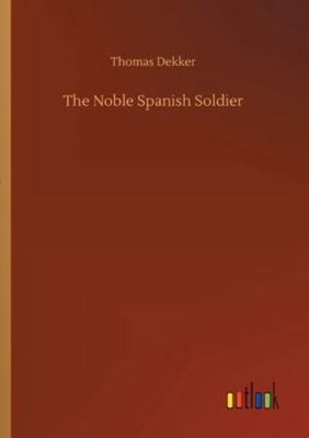 The Noble Spanish Soldier 3752309784 Book Cover