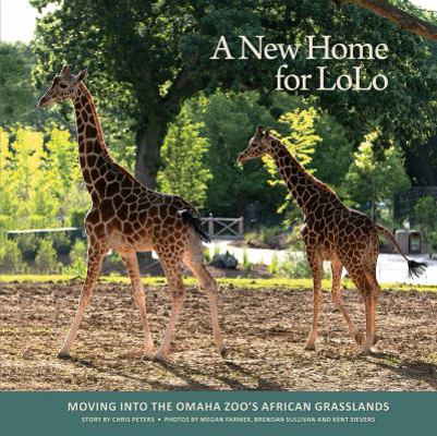 Hardcover A New Home for Lolo : Moving into the Omaha Zoo's African Grasslands Book