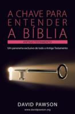 A Chave Para Entender a Bíblia - O Antigo Testa... [Portuguese] 1911173480 Book Cover