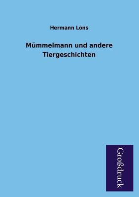 Mummelmann Und Andere Tiergeschichten [German] 3955842797 Book Cover