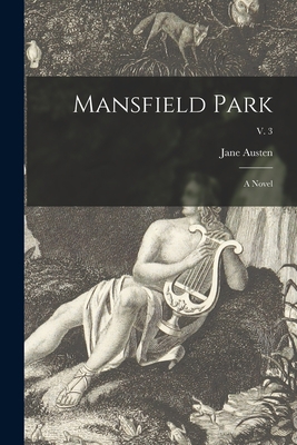 Mansfield Park: a Novel; v. 3 1013739841 Book Cover