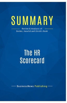 Summary: The HR Scorecard: Review and Analysis ... 2511047837 Book Cover