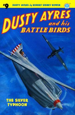 Dusty Ayres and His Battle Birds #9: The Silver... 1618272942 Book Cover