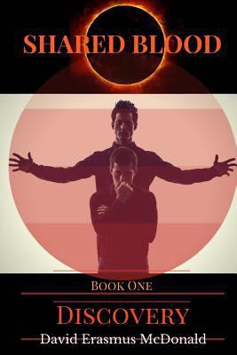 Shared Blood: Book One: Discovery 0692831436 Book Cover