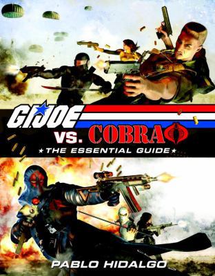 G.I. Joe vs. Cobra: The Essential Guide, 1982-2008 0345516427 Book Cover