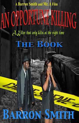 An Opportune Killing: A short story and movie 1494428342 Book Cover