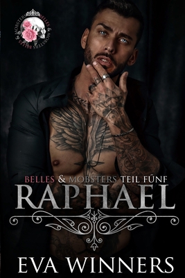 Raphael: Enemies-to-Lovers Mafia Liebesroman [German] B0DQB3D2VL Book Cover