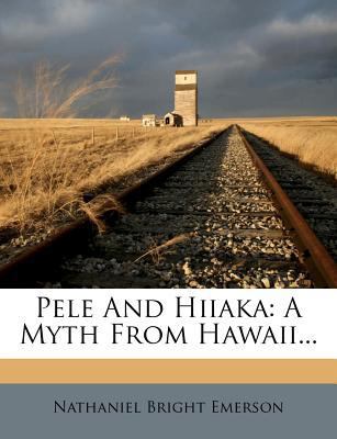 Pele and Hiiaka: A Myth from Hawaii... 1279330414 Book Cover
