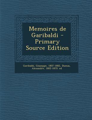 Memoires de Garibaldi - Primary Source Edition [French] 1295454408 Book Cover