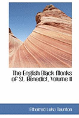 The English Black Monks of St. Benedict, Volume II 0559040156 Book Cover