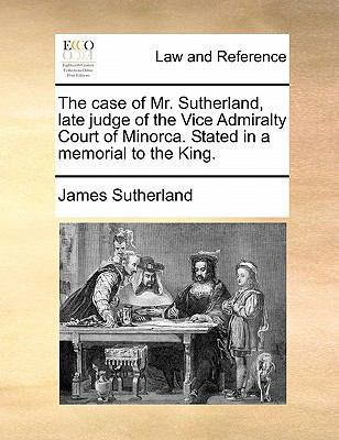 The Case of Mr. Sutherland, Late Judge of the V... 117090761X Book Cover