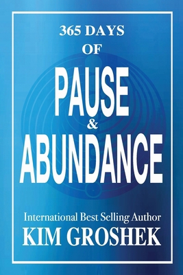 365 Days of Pause & Abundance: Practical Daily ... 194260467X Book Cover