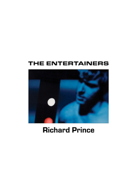 Richard Prince: The Entertainers: 1982-1983 B0C23PSQSV Book Cover