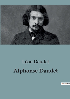 Alphonse Daudet [French] B0C13M2179 Book Cover