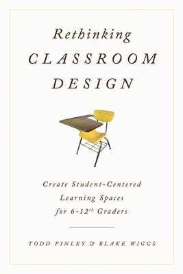 Rethinking Classroom Design: Create Student-Cen... 147581853X Book Cover
