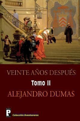 Veinte anos despues (Tomo 2): Continuacion de L... [Spanish] 148019865X Book Cover