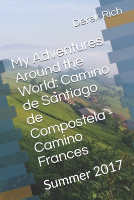 My Adventures Around the World: Camino de Santi... 1709743018 Book Cover