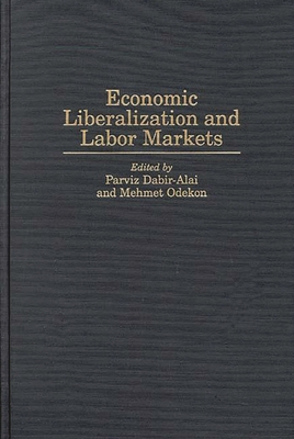 Economic Liberalization and Labor Markets 0313303584 Book Cover