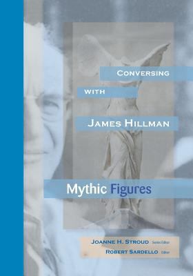 Conversing With James Hillman: Mythic Figures 0911005595 Book Cover