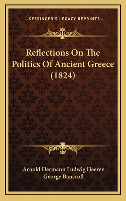 Reflections On The Politics Of Ancient Greece (... 1167122666 Book Cover