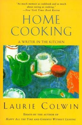 Home Cooking: A Writer in the Kitchen 0060955309 Book Cover
