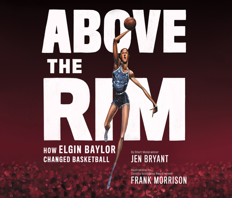 Above the Rim: How Elgin Baylor Changed Basketball 1662088019 Book Cover