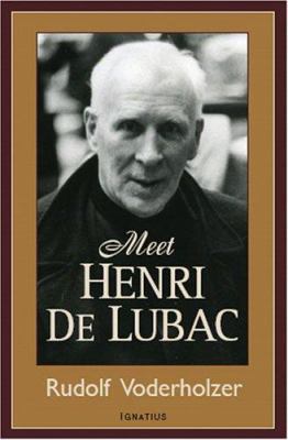 Meet Henri de Lubac: His Life and Work 1586171283 Book Cover