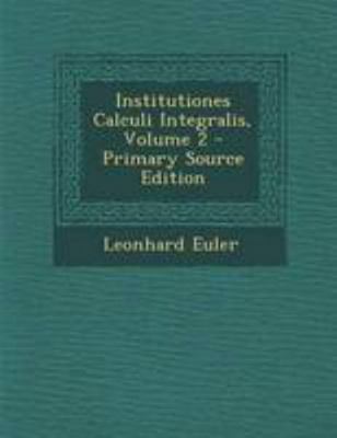 Institutiones Calculi Integralis, Volume 2 - Pr... [Italian] 1295054639 Book Cover