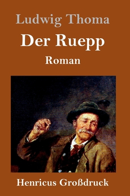 Der Ruepp (Großdruck): Roman [German] 3847828460 Book Cover