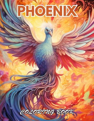 Phoenix Coloring Book for Adults: 100+ New and ...            Book Cover