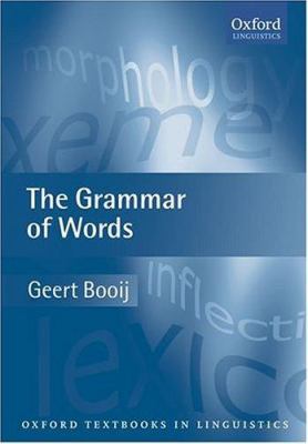 The Grammar of Words: An Introduction to Lingui... 0199280428 Book Cover