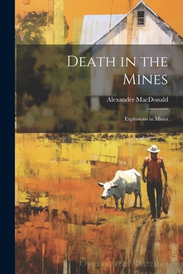 Death in the Mines; Explosions in Mines 1021630543 Book Cover