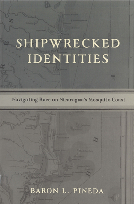 Shipwrecked Identities: Navigating Race on Nica... 0813538149 Book Cover