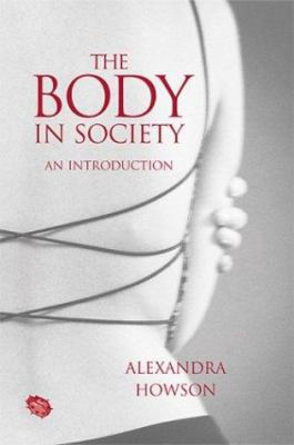 The Body in Society: An Introduction 074562538X Book Cover