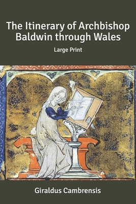 The Itinerary of Archbishop Baldwin through Wales: Large Print B087SM67M5 Book Cover