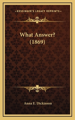 What Answer? (1869) 1164333313 Book Cover