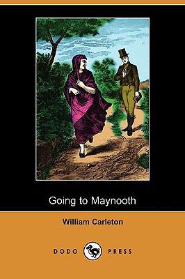 Going to Maynooth (Dodo Press) 1409978540 Book Cover