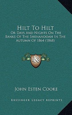 Hilt To Hilt: Or Days And Nights On The Banks O... 1167101367 Book Cover