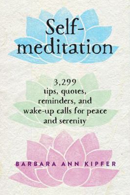 Self-Meditation: 3,299 Tips, Quotes, Reminders,... 0761139281 Book Cover