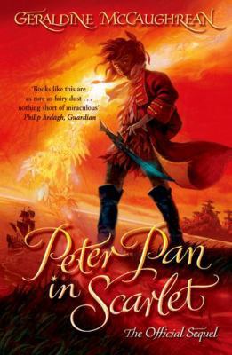 Peter Pan in Scarlet. Geraldine McCaughrean 0192726218 Book Cover