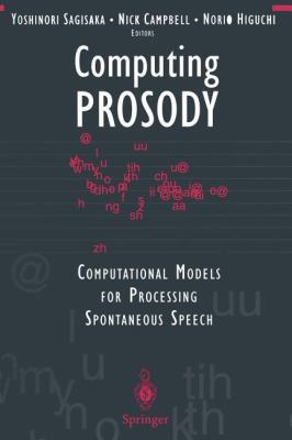 Computing Prosody: Computational Models for Processing Spontaneous Speech