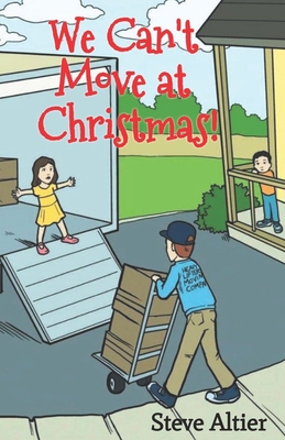 We Can't Move at Christmas! 1503015467 Book Cover