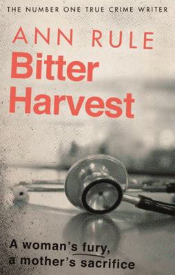 Bitter Harvest: A Woman's Fury. A Mother's Sacr... 0751579173 Book Cover