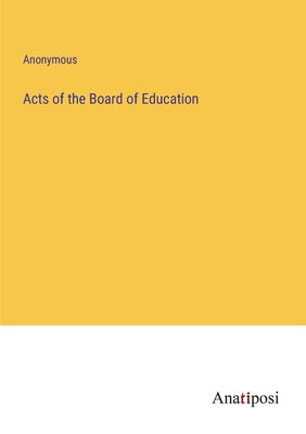 Acts of the Board of Education 3382501201 Book Cover