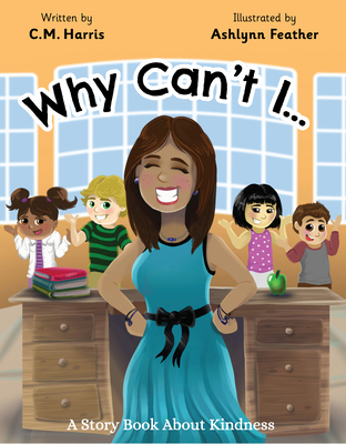 Why Can't I: A Story Book about Kindness 1735537217 Book Cover