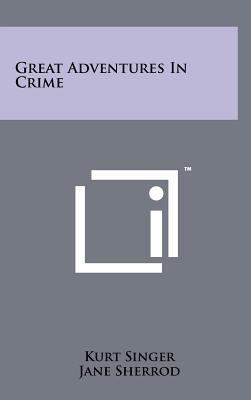 Great Adventures in Crime 1258081377 Book Cover