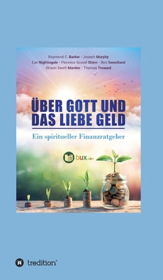 Über Gott und das liebe Geld: Ein spiritueller ... [German] 3347378733 Book Cover