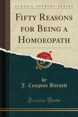 Fifty Reasons for Being a Homoeopath (Classic R... 1330283295 Book Cover