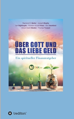 Über Gott und das liebe Geld: Ein spiritueller ... [German] 3347378725 Book Cover